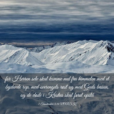 Picture 03 - 1 Tessaloniker 4:16 NORSK - for Herren selv skal komme ned fra himmelen med - Bible Verse Picture