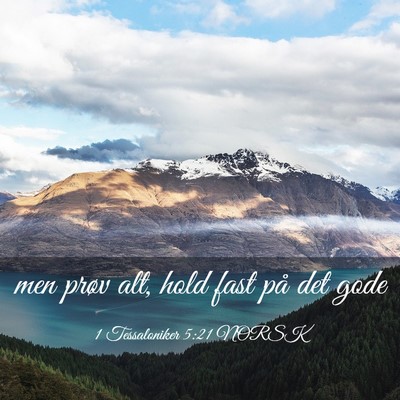 Picture 03 - 1 Tessaloniker 5:21 NORSK - men prøv alt, hold fast på det - Bible Verse Picture