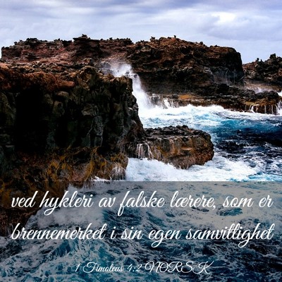 Picture 03 - 1 Timoteus 4:2 NORSK - ved hykleri av falske lærere, som er - Bible Verse Picture