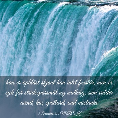 Picture 03 - 1 Timoteus 6:4 NORSK - han er opblåst skjønt han intet forstår, men - Bible Verse Picture