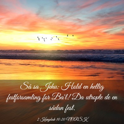 Picture 03 - 2 Kongebok 10:20 NORSK - Så sa Jehu: Hold en hellig festforsamling for - Bible Verse Picture
