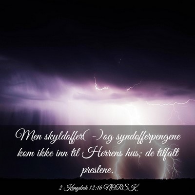 Picture 03 - 2 Kongebok 12:16 NORSK - Men skyldoffer( -)og syndofferpengene kom ikke - Bible Verse Picture