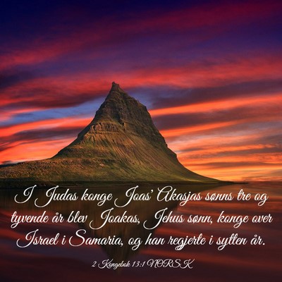 Picture 03 - 2 Kongebok 13:1 NORSK - I Judas konge Joas' Akasjas sønns tre og tyvende - Bible Verse Picture