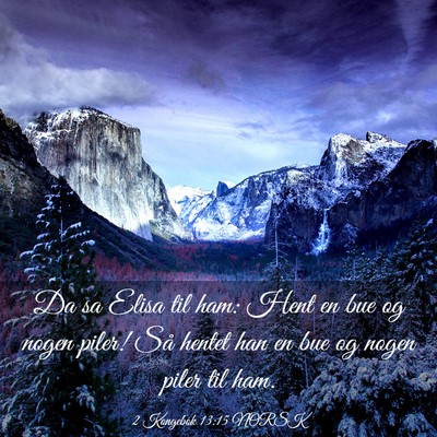 Picture 03 - 2 Kongebok 13:15 NORSK - Da sa Elisa til ham: Hent en bue og nogen piler! - Bible Verse Picture