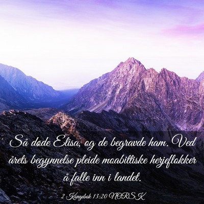 Picture 03 - 2 Kongebok 13:20 NORSK - Så døde Elisa, og de begravde ham. Ved årets - Bible Verse Picture