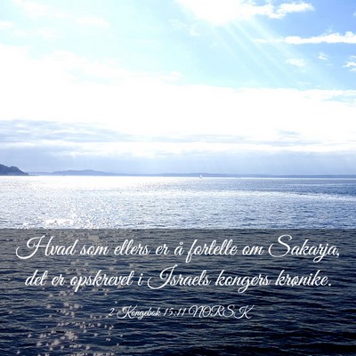 Picture 03 - 2 Kongebok 15:11 NORSK - Hvad som ellers er å fortelle om Sakarja, det er - Bible Verse Picture