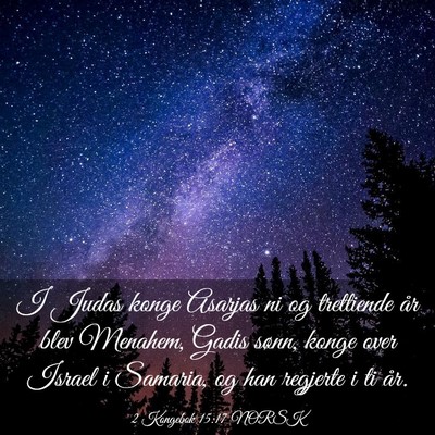 Picture 03 - 2 Kongebok 15:17 NORSK - I Judas konge Asarjas ni og trettiende år blev - Bible Verse Picture