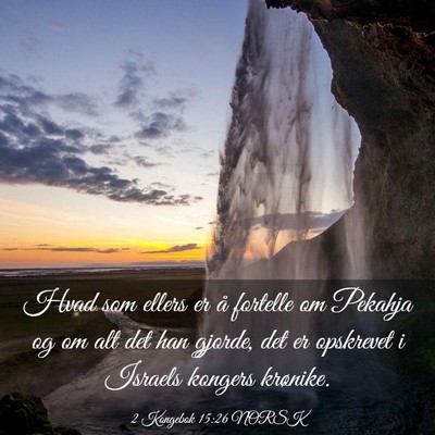 Picture 03 - 2 Kongebok 15:26 NORSK - Hvad som ellers er å fortelle om Pekahja og om - Bible Verse Picture