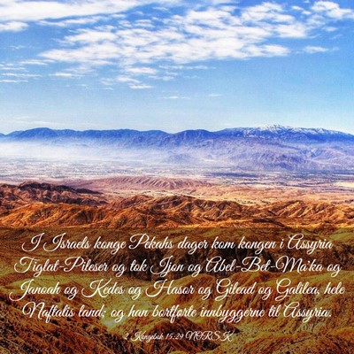 Picture 03 - 2 Kongebok 15:29 NORSK - I Israels konge Pekahs dager kom kongen i Assyria - Bible Verse Picture