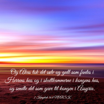 Picture 03 - 2 Kongebok 16:8 NORSK - Og Akas tok det sølv og gull som fantes i - Bible Verse Picture