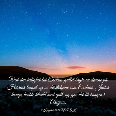 Picture 03 - 2 Kongebok 18:16 NORSK - Ved den leilighet lot Esekias gullet bryte av - Bible Verse Picture