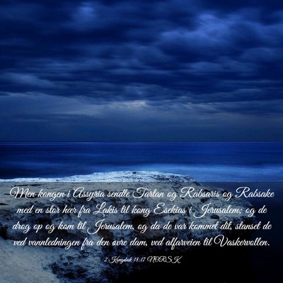 Picture 03 - 2 Kongebok 18:17 NORSK - Men kongen i Assyria sendte Tartan og Rabsaris og - Bible Verse Picture