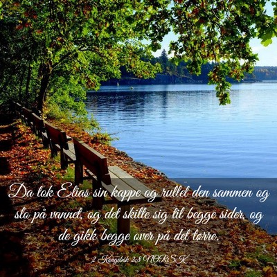 Picture 03 - 2 Kongebok 2:8 NORSK - Da tok Elias sin kappe og rullet den sammen og - Bible Verse Picture