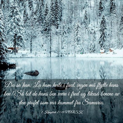 Picture 03 - 2 Kongebok 23:18 NORSK - Da sa han: La ham hvile i fred, ingen må flytte - Bible Verse Picture