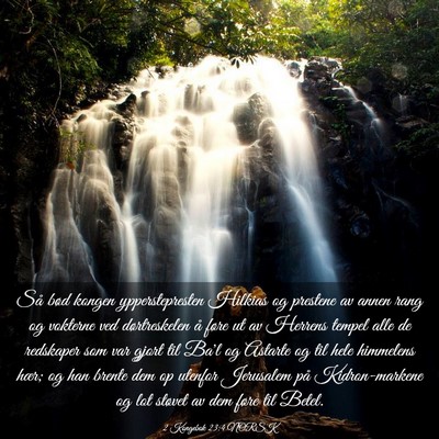 Picture 03 - 2 Kongebok 23:4 NORSK - Så bød kongen ypperstepresten Hilkias og - Bible Verse Picture