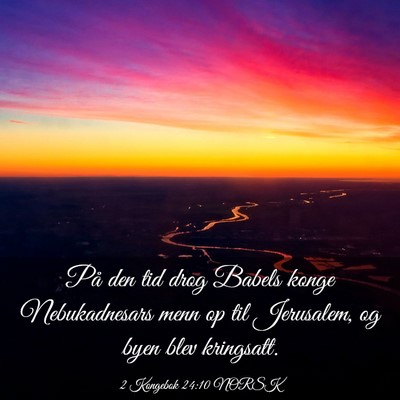 Picture 03 - 2 Kongebok 24:10 NORSK - På den tid drog Babels konge Nebukadnesars menn - Bible Verse Picture