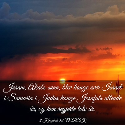 Picture 03 - 2 Kongebok 3:1 NORSK - Joram, Akabs sønn, blev konge over Israel i - Bible Verse Picture