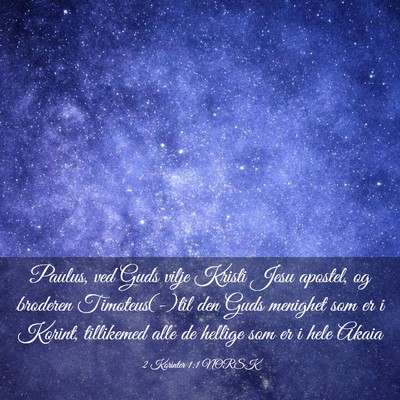 Picture 03 - 2 Korinter 1:1 NORSK - Paulus, ved Guds vilje Kristi Jesu apostel, og - Bible Verse Picture