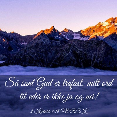 Picture 03 - 2 Korinter 1:18 NORSK - Så sant Gud er trofast: mitt ord til eder er - Bible Verse Picture