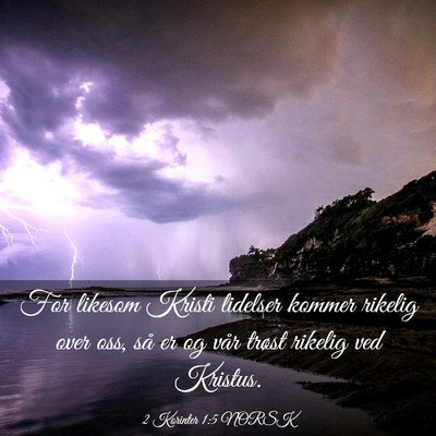 Picture 03 - 2 Korinter 1:5 NORSK - For likesom Kristi lidelser kommer rikelig over - Bible Verse Picture