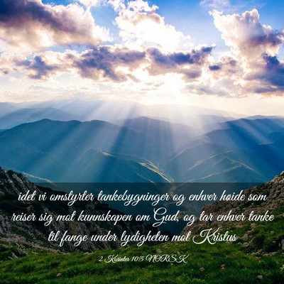 Picture 03 - 2 Korinter 10:5 NORSK - idet vi omstyrter tankebygninger og enhver høide - Bible Verse Picture
