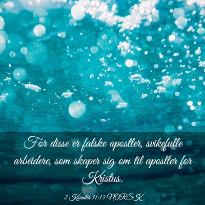 Picture 03 - 2 Korinter 11:13 NORSK - For disse er falske apostler, svikefulle - Bible Verse Picture
