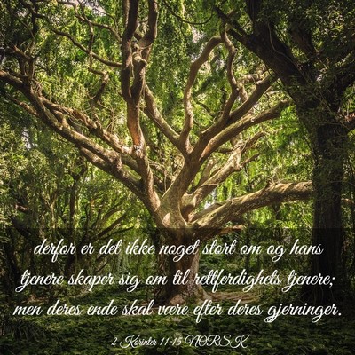Picture 03 - 2 Korinter 11:15 NORSK - derfor er det ikke noget stort om og hans tjenere - Bible Verse Picture