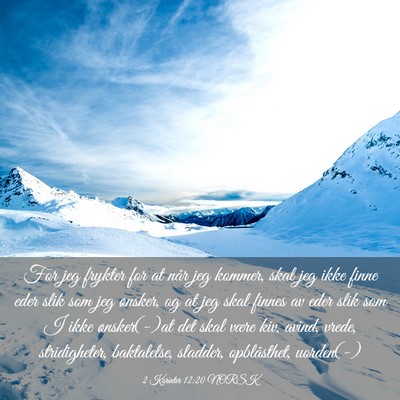 Picture 03 - 2 Korinter 12:20 NORSK - For jeg frykter for at når jeg kommer, skal jeg - Bible Verse Picture