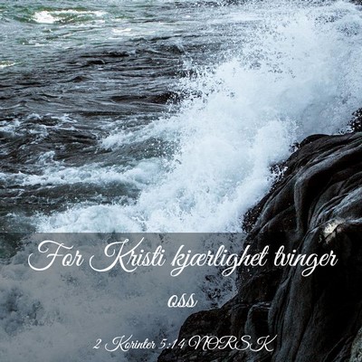 Picture 03 - 2 Korinter 5:14 NORSK - For Kristi kjærlighet tvinger - Bible Verse Picture