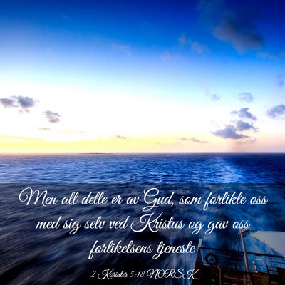 Picture 03 - 2 Korinter 5:18 NORSK - Men alt dette er av Gud, som forlikte oss med sig - Bible Verse Picture