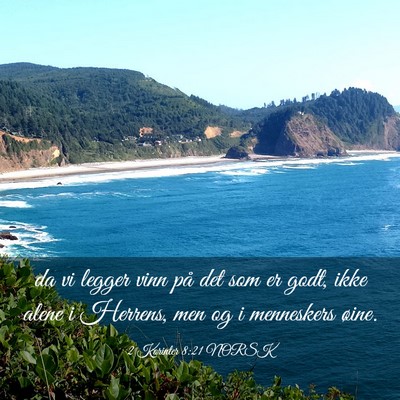 Picture 03 - 2 Korinter 8:21 NORSK - da vi legger vinn på det som er godt, ikke alene - Bible Verse Picture