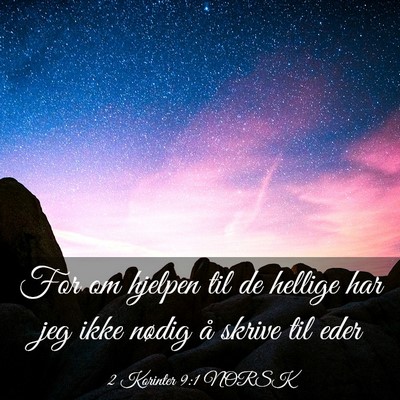 Picture 03 - 2 Korinter 9:1 NORSK - For om hjelpen til de hellige har jeg ikke nødig - Bible Verse Picture