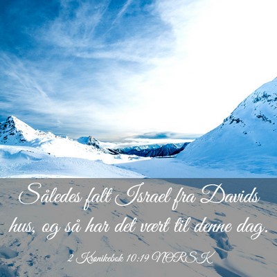Picture 03 - 2 Krønikebok 10:19 NORSK - Således falt Israel fra Davids hus, og så har - Bible Verse Picture