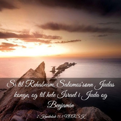 Picture 03 - 2 Krønikebok 11:3 NORSK - Si til Rehabeam, Salomos'sønn Judas konge, og - Bible Verse Picture