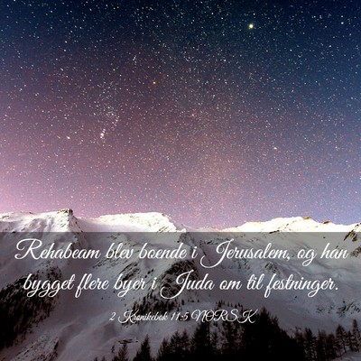 Picture 03 - 2 Krønikebok 11:5 NORSK - Rehabeam blev boende i Jerusalem, og han bygget - Bible Verse Picture