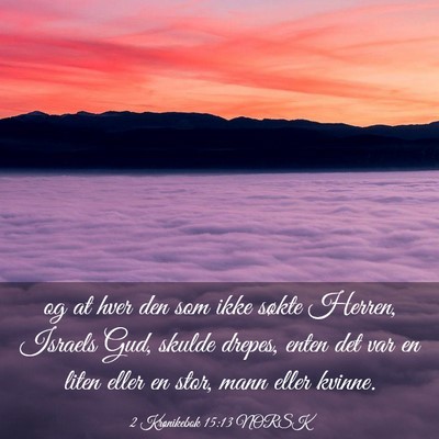 Picture 03 - 2 Krønikebok 15:13 NORSK - og at hver den som ikke søkte Herren, Israels - Bible Verse Picture