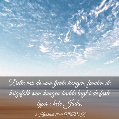 Picture 03 - 2 Krønikebok 17:19 NORSK - Dette var de som tjente kongen, foruten de - Bible Verse Picture
