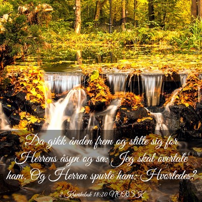 Picture 03 - 2 Krønikebok 18:20 NORSK - Da gikk ånden frem og stilte sig for Herrens - Bible Verse Picture