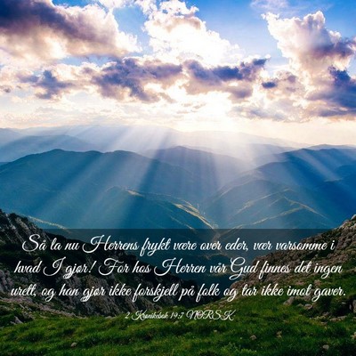 Picture 03 - 2 Krønikebok 19:7 NORSK - Så la nu Herrens frykt være over eder, vær - Bible Verse Picture