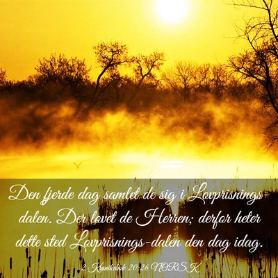 Picture 03 - 2 Krønikebok 20:26 NORSK - Den fjerde dag samlet de sig i - Bible Verse Picture
