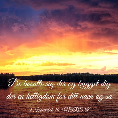 Picture 03 - 2 Krønikebok 20:8 NORSK - De bosatte sig der og bygget dig der en helligdom - Bible Verse Picture