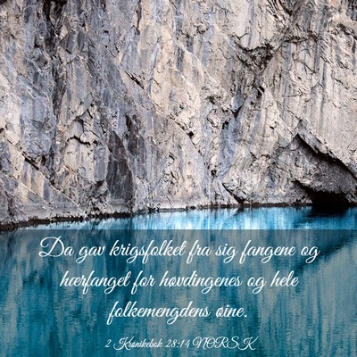 Picture 03 - 2 Krønikebok 28:14 NORSK - Da gav krigsfolket fra sig fangene og hærfanget - Bible Verse Picture