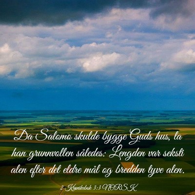 Picture 03 - 2 Krønikebok 3:3 NORSK - Da Salomo skulde bygge Guds hus, la han - Bible Verse Picture