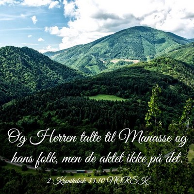 Picture 03 - 2 Krønikebok 33:10 NORSK - Og Herren talte til Manasse og hans folk, men de - Bible Verse Picture