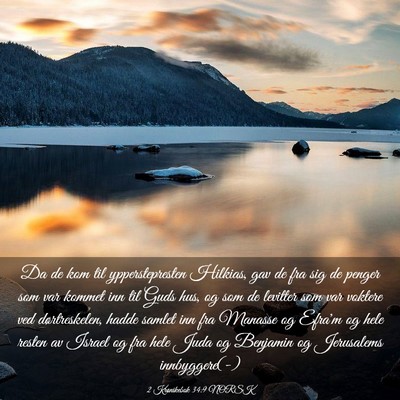 Picture 03 - 2 Krønikebok 34:9 NORSK - Da de kom til ypperstepresten Hilkias, gav de fra - Bible Verse Picture