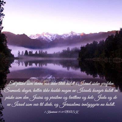 Picture 03 - 2 Krønikebok 35:18 NORSK - En påske som denne var ikke blitt holdt i Israel - Bible Verse Picture