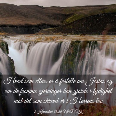 Picture 03 - 2 Krønikebok 35:26 NORSK - Hvad som ellers er å fortelle om Josias og om de - Bible Verse Picture