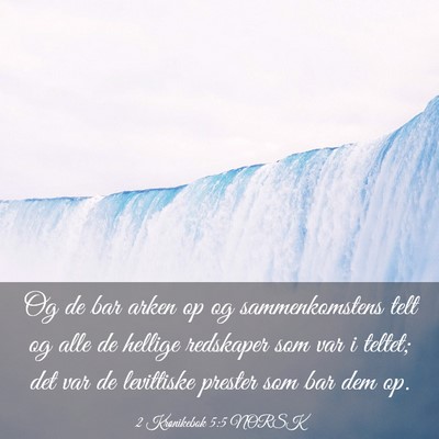 Picture 03 - 2 Krønikebok 5:5 NORSK - Og de bar arken op og sammenkomstens telt og alle - Bible Verse Picture