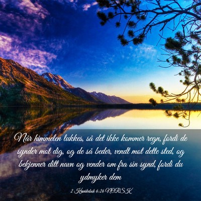 Picture 03 - 2 Krønikebok 6:26 NORSK - Når himmelen lukkes, så det ikke kommer regn, - Bible Verse Picture