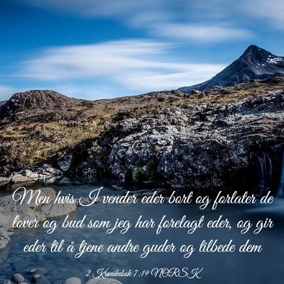 Picture 03 - 2 Krønikebok 7:19 NORSK - Men hvis I vender eder bort og forlater de lover - Bible Verse Picture